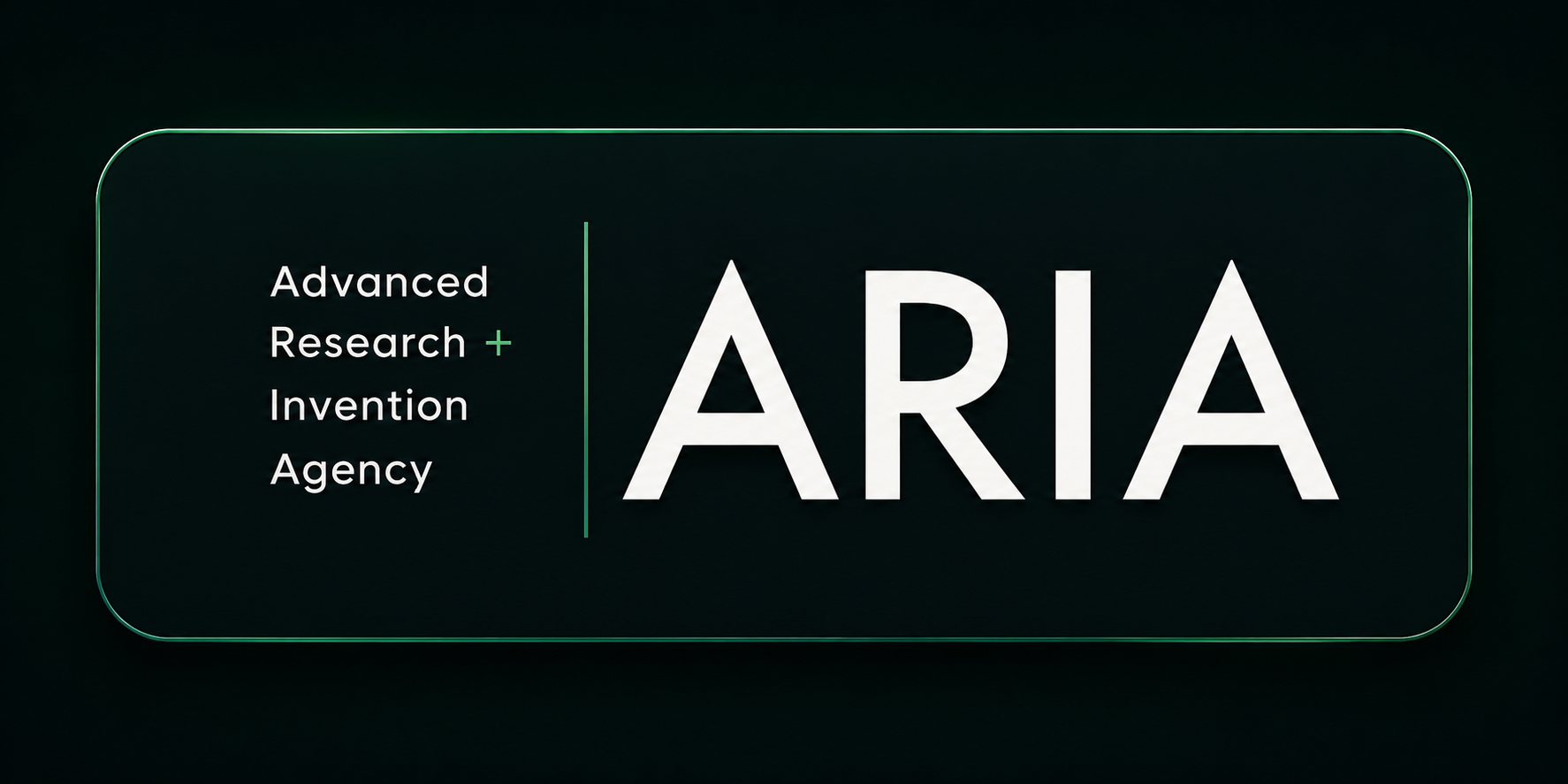ARIA - Advanced Research + Invention Agency